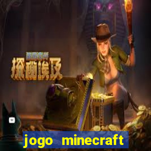 jogo minecraft pocket edition